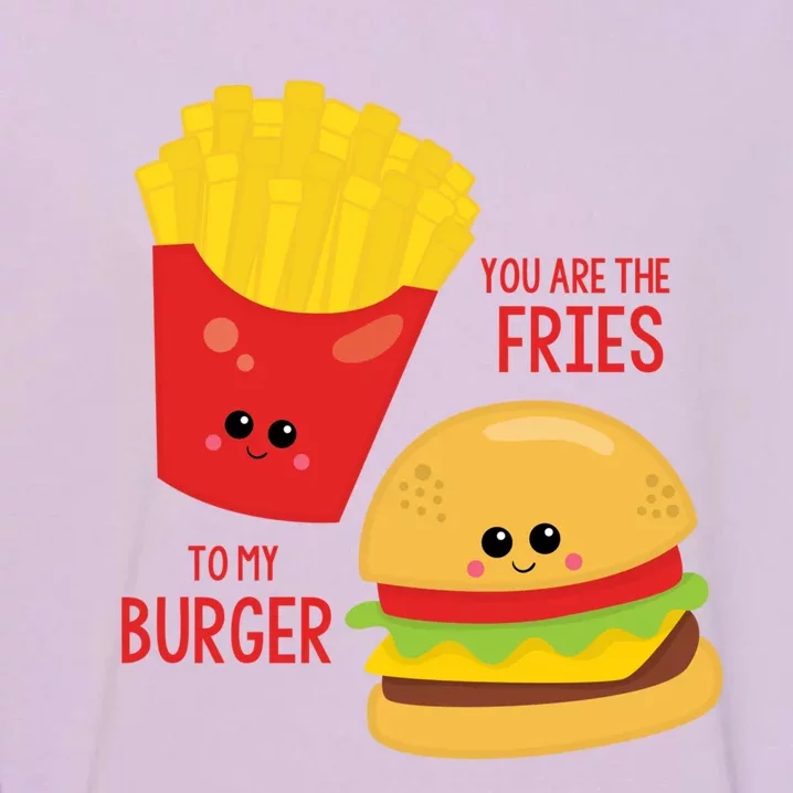 You Are The Fries To My Burger Best Friend Valentine's Day Gift Garment-Dyed Sweatshirt