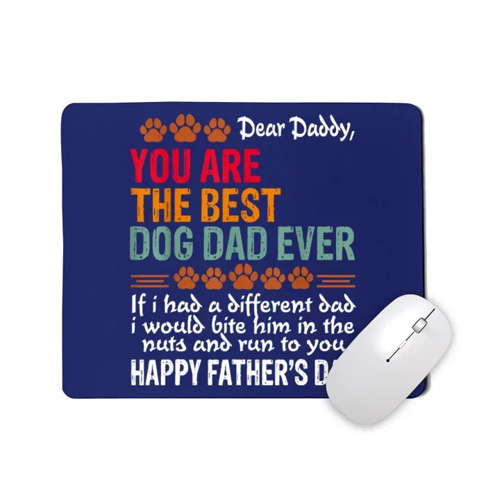 You Are The Best Dog Dad Ever Fathers Day Mousepad