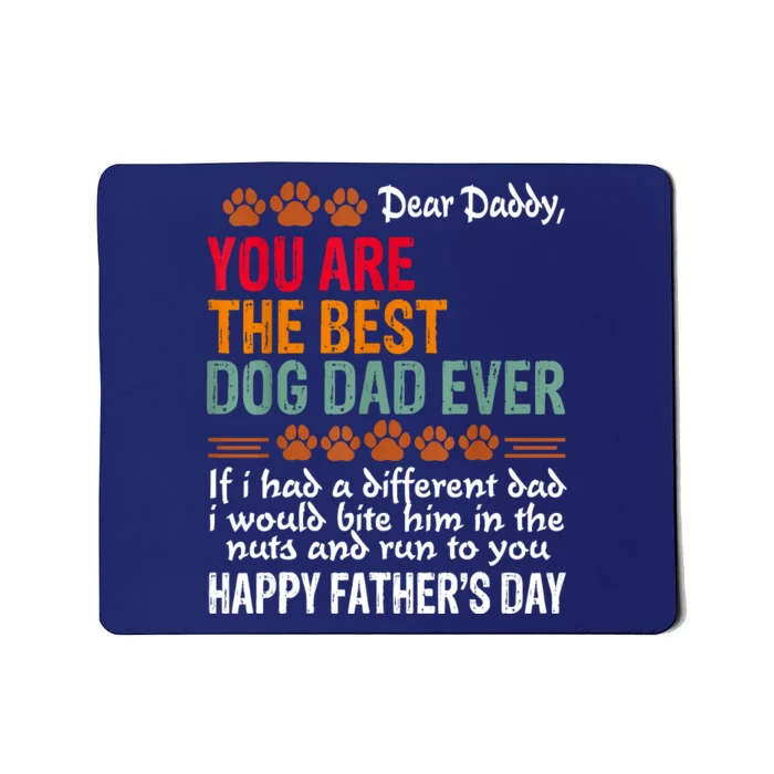 You Are The Best Dog Dad Ever Fathers Day Mousepad