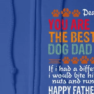 You Are The Best Dog Dad Ever Fathers Day Full Zip Hoodie