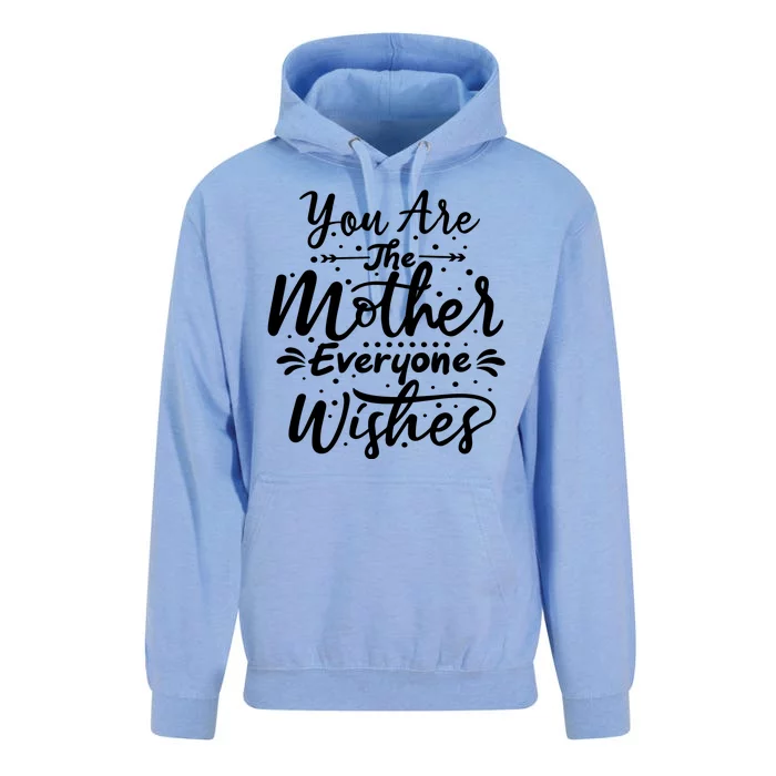 You Are The Mother Everyone Wishes Cute Gift Unisex Surf Hoodie