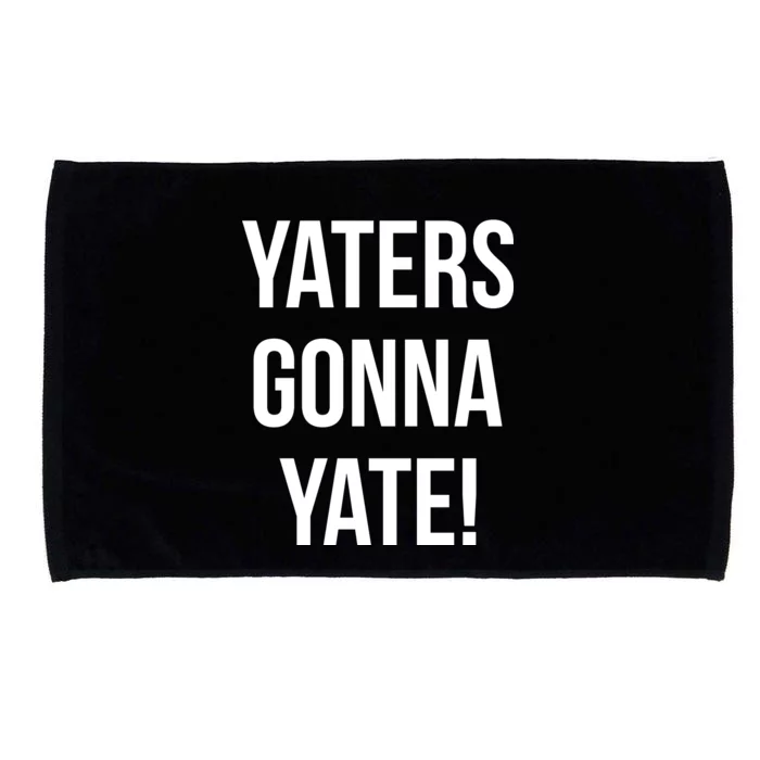 Yaters Gonna Yate! Microfiber Hand Towel