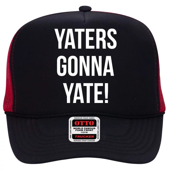 Yaters Gonna Yate! High Crown Mesh Trucker Hat