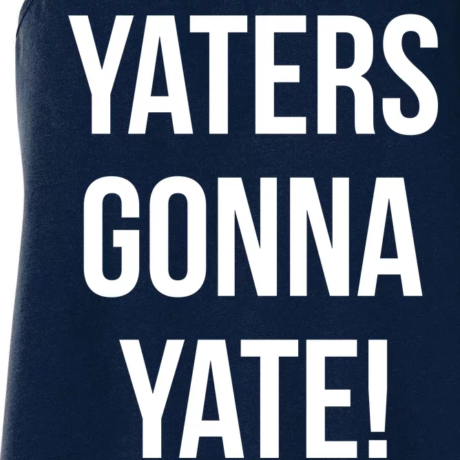 Yaters Gonna Yate! Women's Racerback Tank