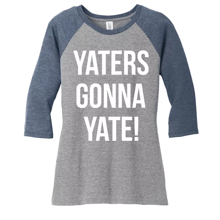 Yaters Gonna Yate! Women's Tri-Blend 3/4-Sleeve Raglan Shirt