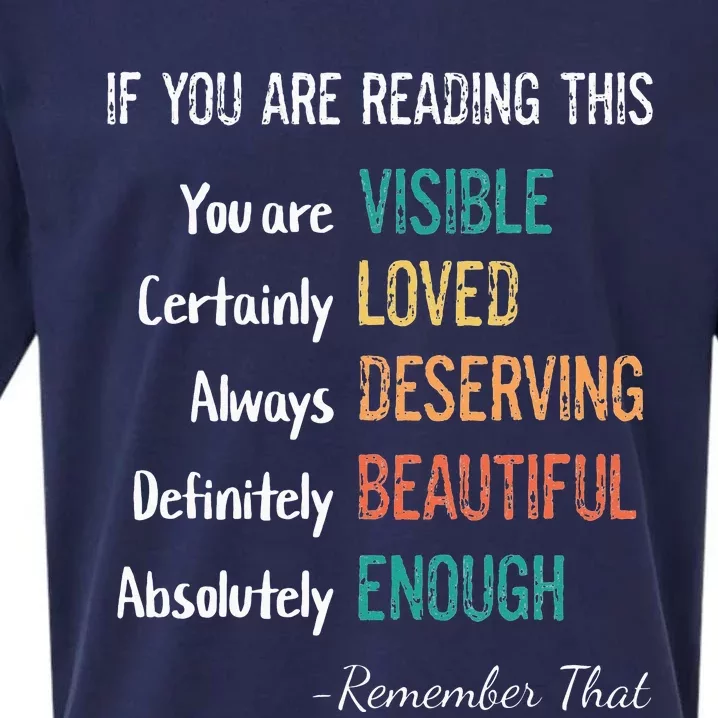 You Are Visible Loved Deserving Beautiful Enough Inspiring Sueded Cloud Jersey T-Shirt