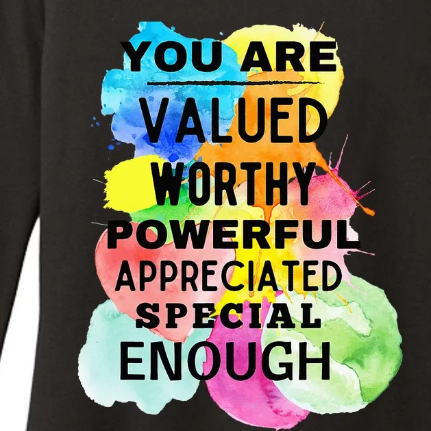 You Are Valued Worthy Powerful Appreciated Special Enough Womens CVC Long Sleeve Shirt