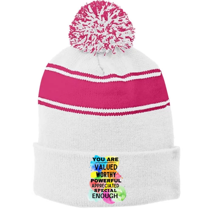 You Are Valued Worthy Powerful Appreciated Special Enough Stripe Pom Pom Beanie