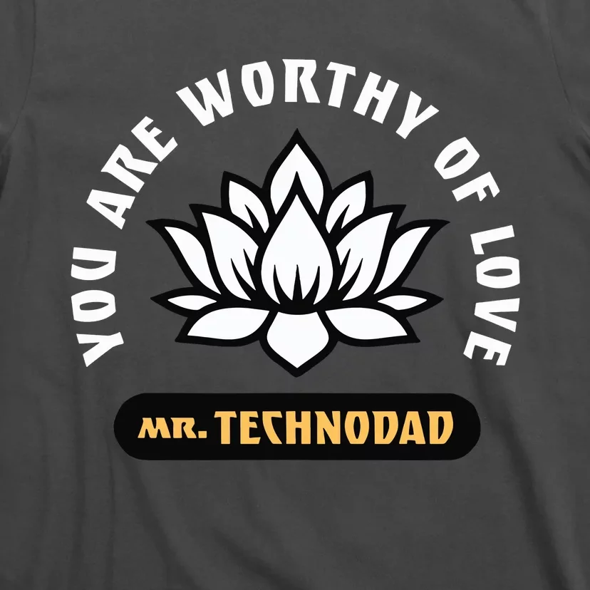 You Are Worthy Of Love T-Shirt