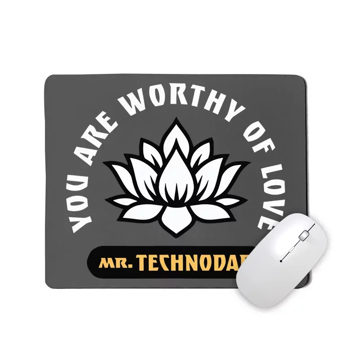 You Are Worthy Of Love Mousepad