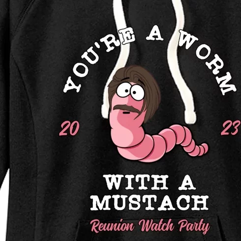 Youre A Worm With A Mustache Women's Fleece Hoodie