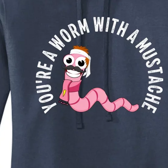 Youre A Worm With A Mustache Women's Pullover Hoodie