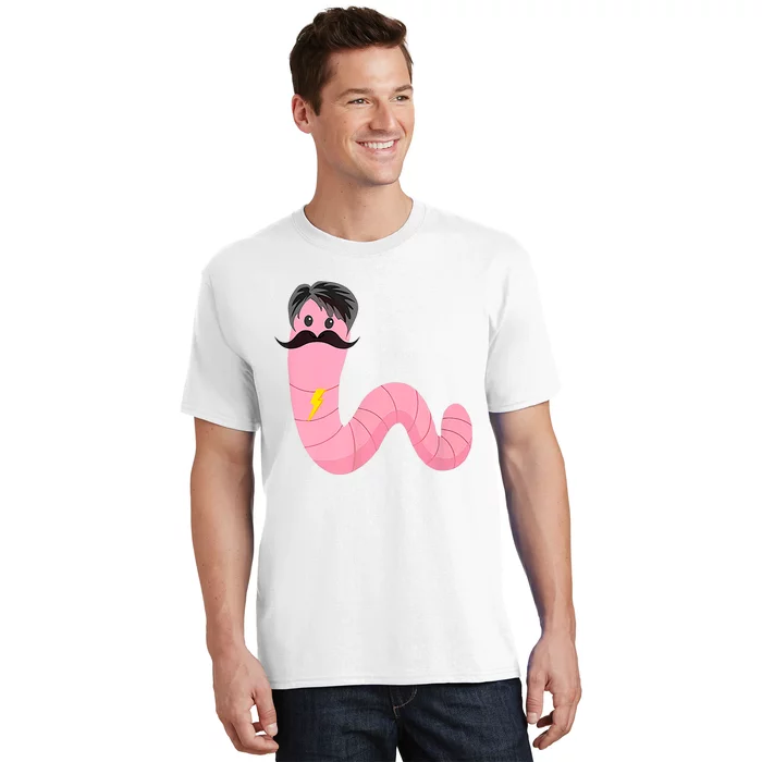 Youre A Worm With A Mustache T-Shirt