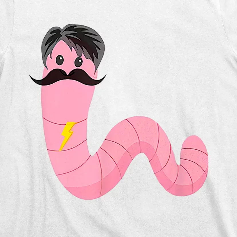 Youre A Worm With A Mustache T-Shirt