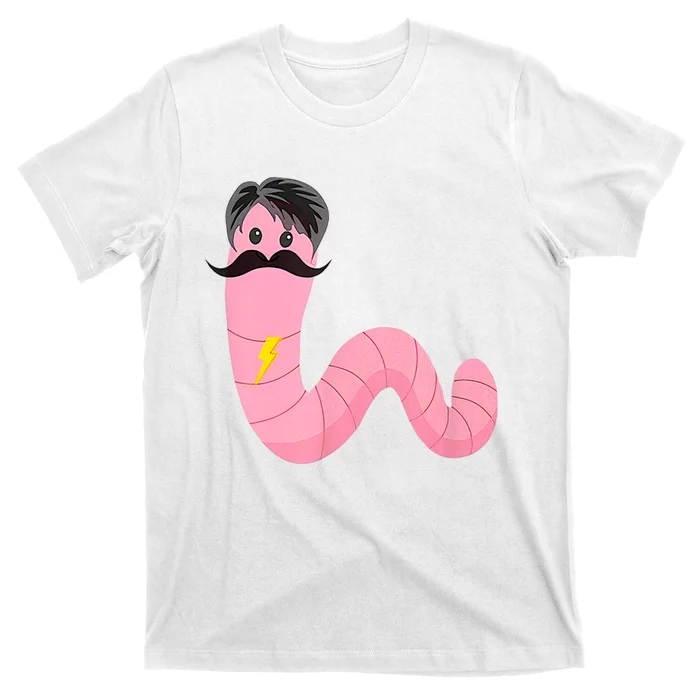 Youre A Worm With A Mustache T-Shirt