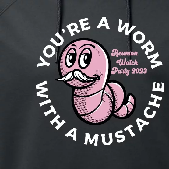 Youre A Worm With A Mustache Performance Fleece Hoodie