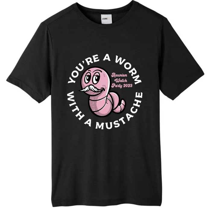 Youre A Worm With A Mustache ChromaSoft Performance T-Shirt