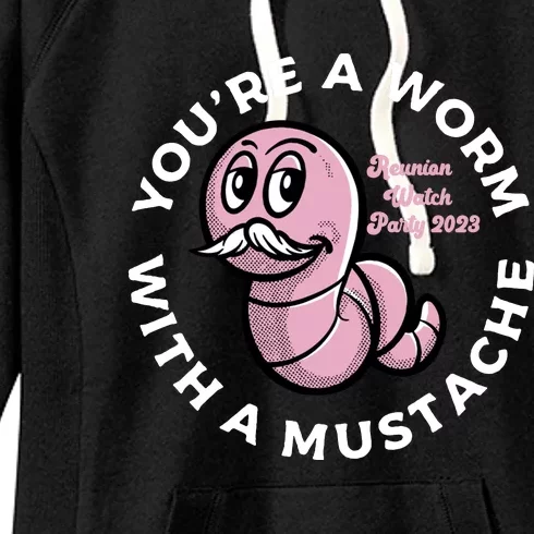 Youre A Worm With A Mustache Women's Fleece Hoodie