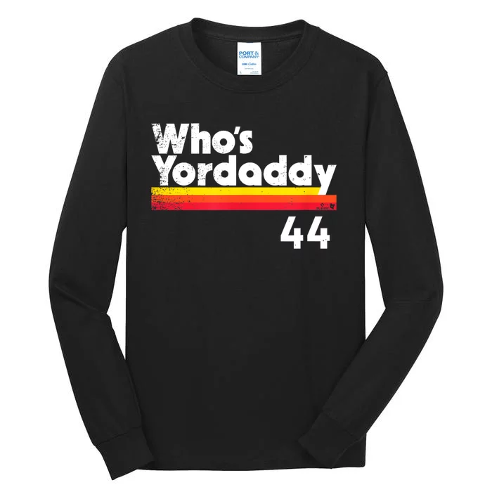 Yordan Alvarez WhoS Yordaddy Houston Baseball Tall Long Sleeve T-Shirt