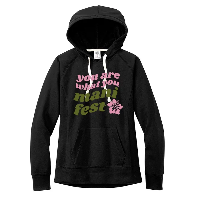 You Are What You Manifest Women's Fleece Hoodie