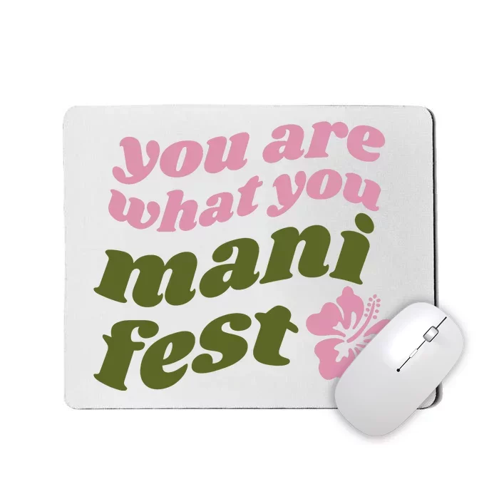 You Are What You Manifest Mousepad