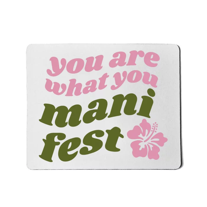 You Are What You Manifest Mousepad