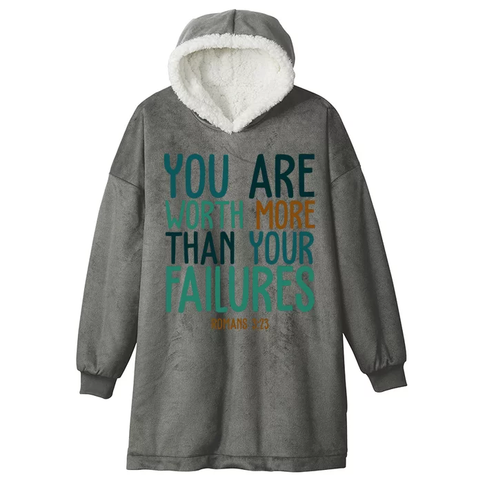 You Are Worth More Than Your Failures Romans 323 Hooded Wearable Blanket