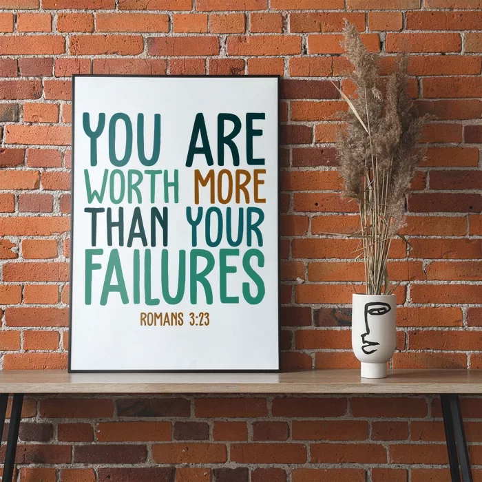 You Are Worth More Than Your Failures Romans 323 Poster