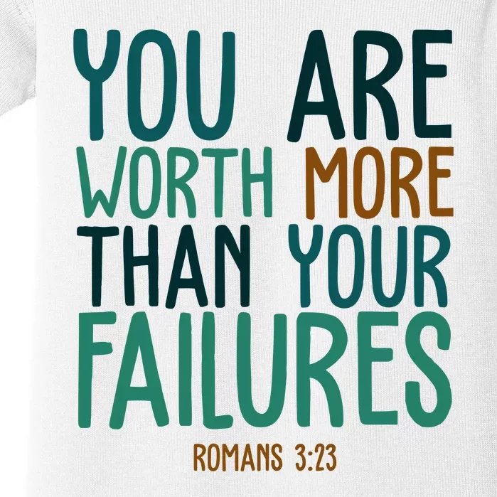 You Are Worth More Than Your Failures Romans 323 Baby Bodysuit