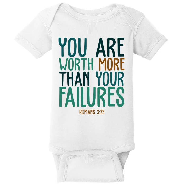 You Are Worth More Than Your Failures Romans 323 Baby Bodysuit