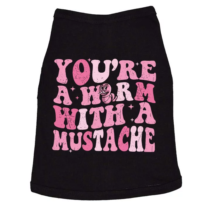 Youre A Worm With A Mustache James Tom Ariana Reality Doggie Tank