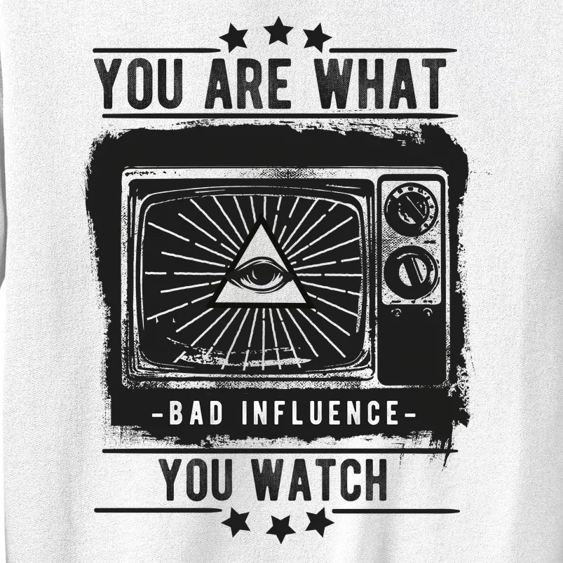 You Are What You Watch Sweatshirt