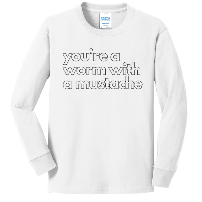 Youre A Worm With A Mustache James Kennedy Team Ariana Vanderpump Rules Lightwe Kids Long Sleeve Shirt