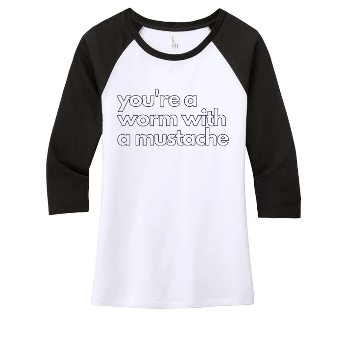 Youre A Worm With A Mustache James Kennedy Team Ariana Vanderpump Rules Lightwe Women's Tri-Blend 3/4-Sleeve Raglan Shirt