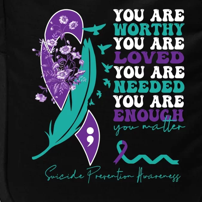 You Are Worthy You Are Loved Suicide Prevention Quote Impact Tech Backpack