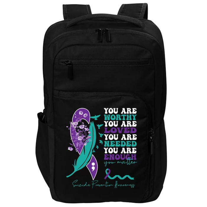 You Are Worthy You Are Loved Suicide Prevention Quote Impact Tech Backpack