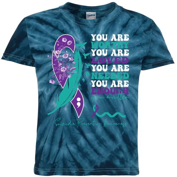 You Are Worthy You Are Loved Suicide Prevention Quote Kids Tie-Dye T-Shirt