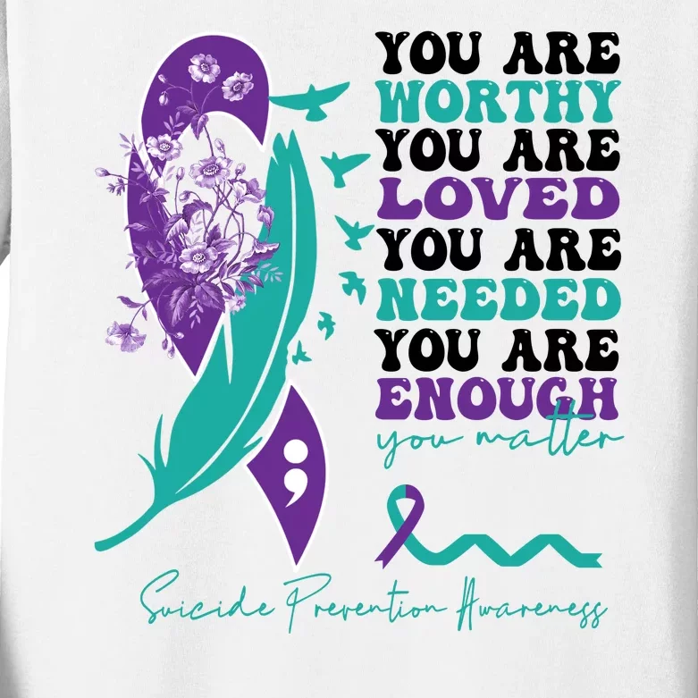 You Are Worthy You Are Loved Suicide Prevention Quote Kids Long Sleeve Shirt