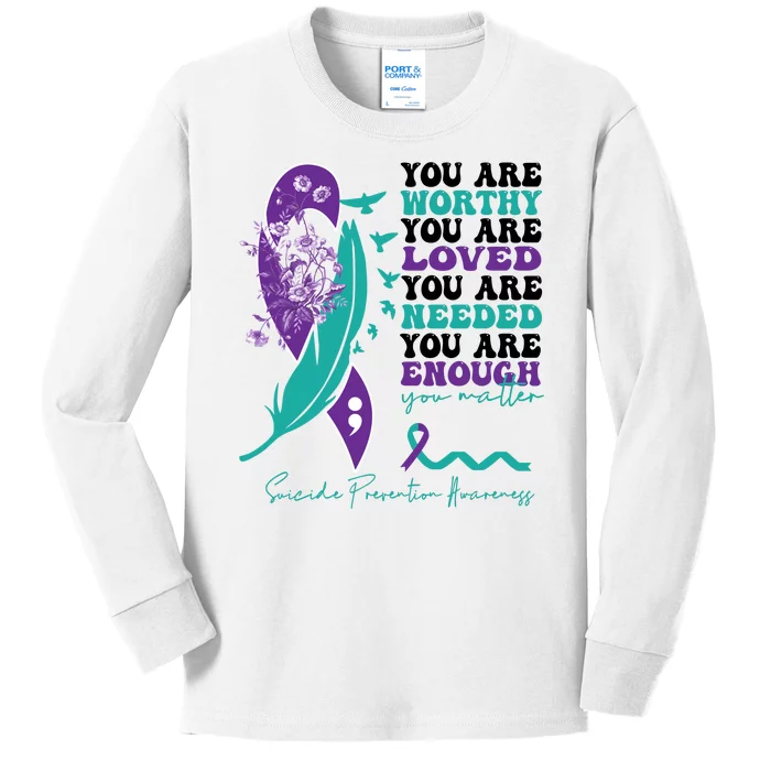 You Are Worthy You Are Loved Suicide Prevention Quote Kids Long Sleeve Shirt