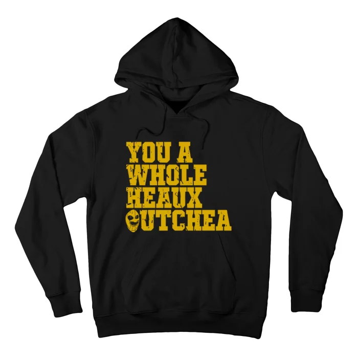 You A Whole Heaux Outchea Hoodie