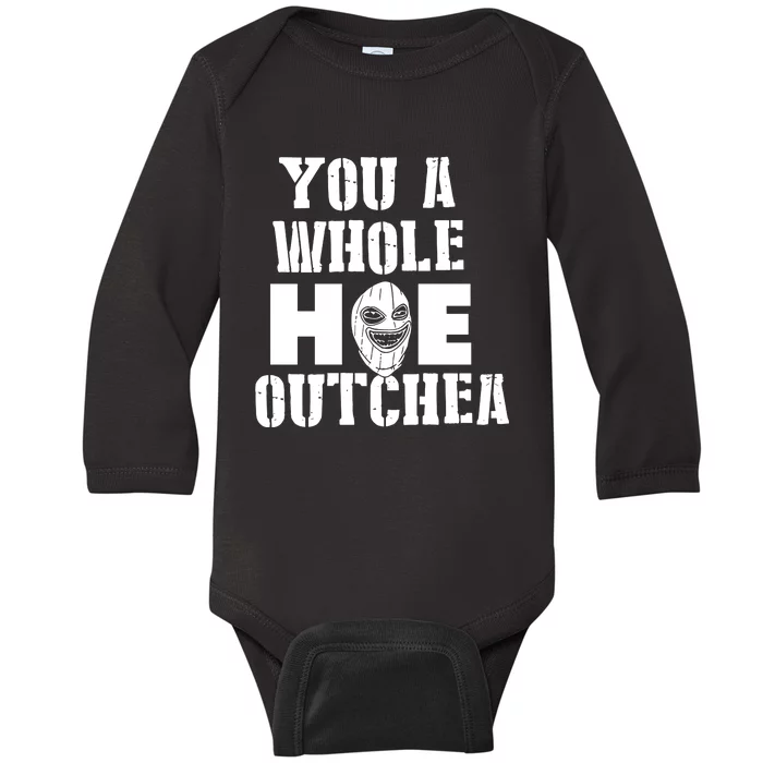 You A Whole Hoe Outchea Baby Long Sleeve Bodysuit