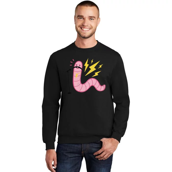 You're A Worm With A Mustache Sweatshirt