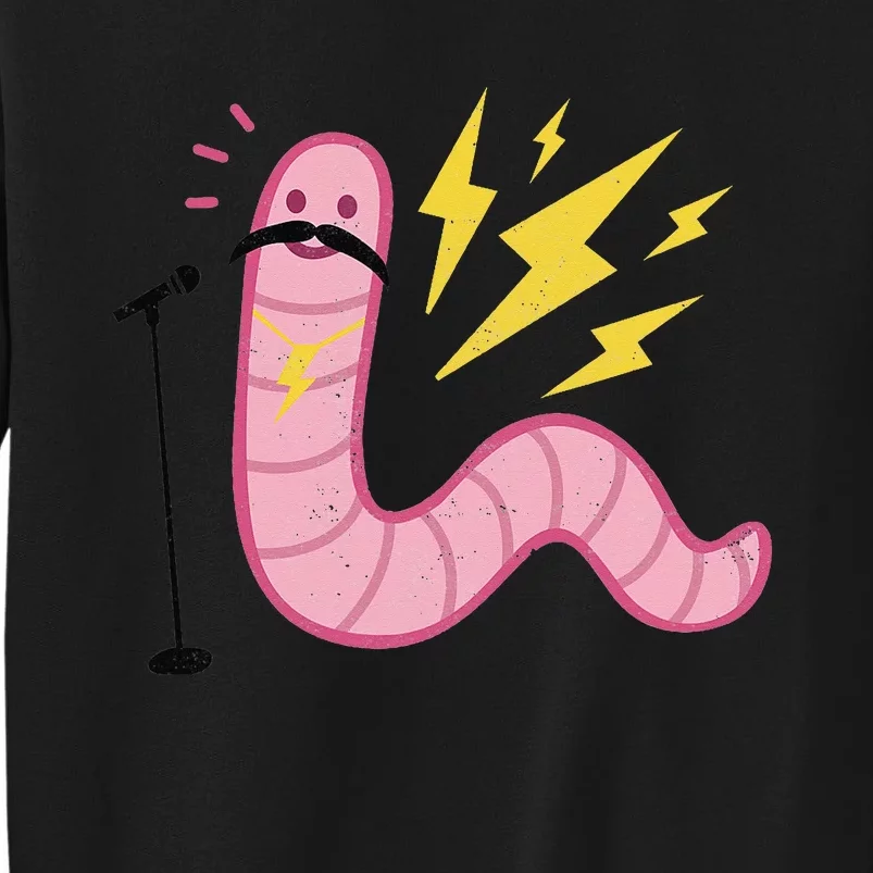 You're A Worm With A Mustache Sweatshirt