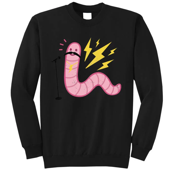 You're A Worm With A Mustache Sweatshirt