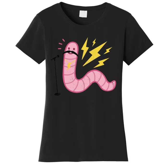 You're A Worm With A Mustache Women's T-Shirt