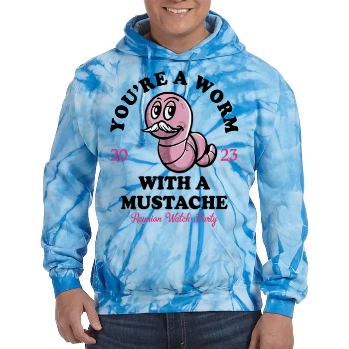 Youre A Worm With A Mustache Tie Dye Hoodie