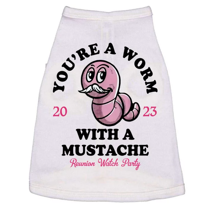 Youre A Worm With A Mustache Doggie Tank