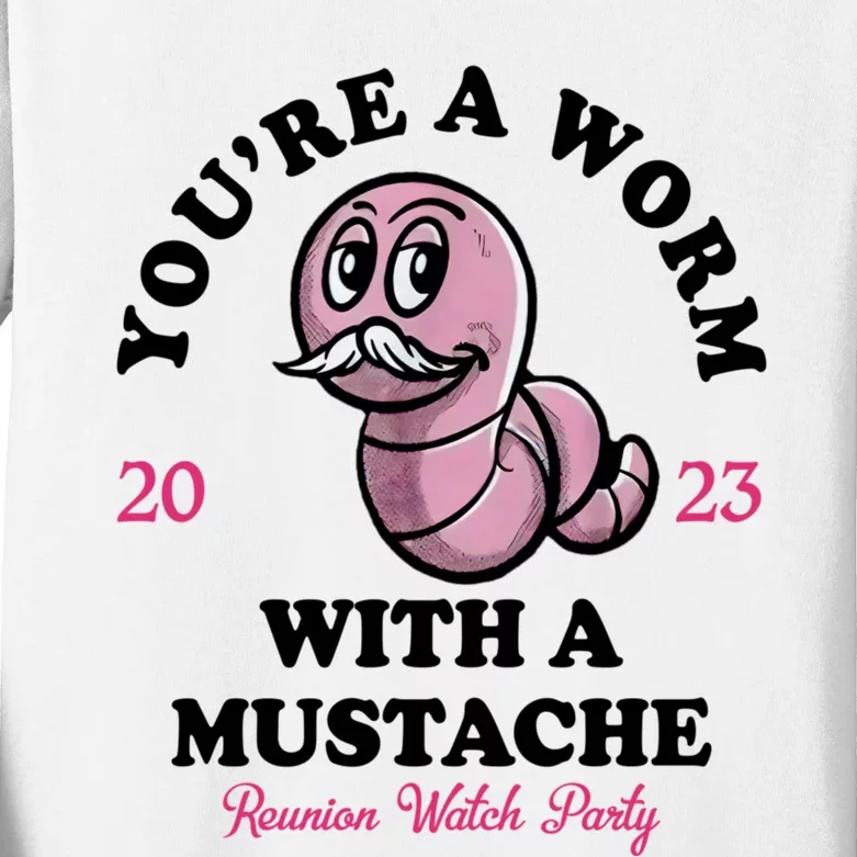 Youre A Worm With A Mustache Kids Long Sleeve Shirt