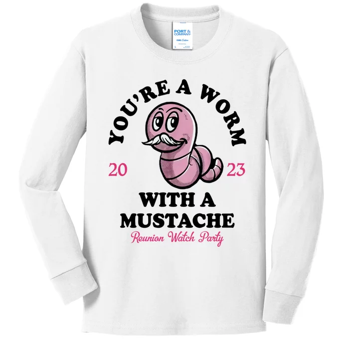 Youre A Worm With A Mustache Kids Long Sleeve Shirt