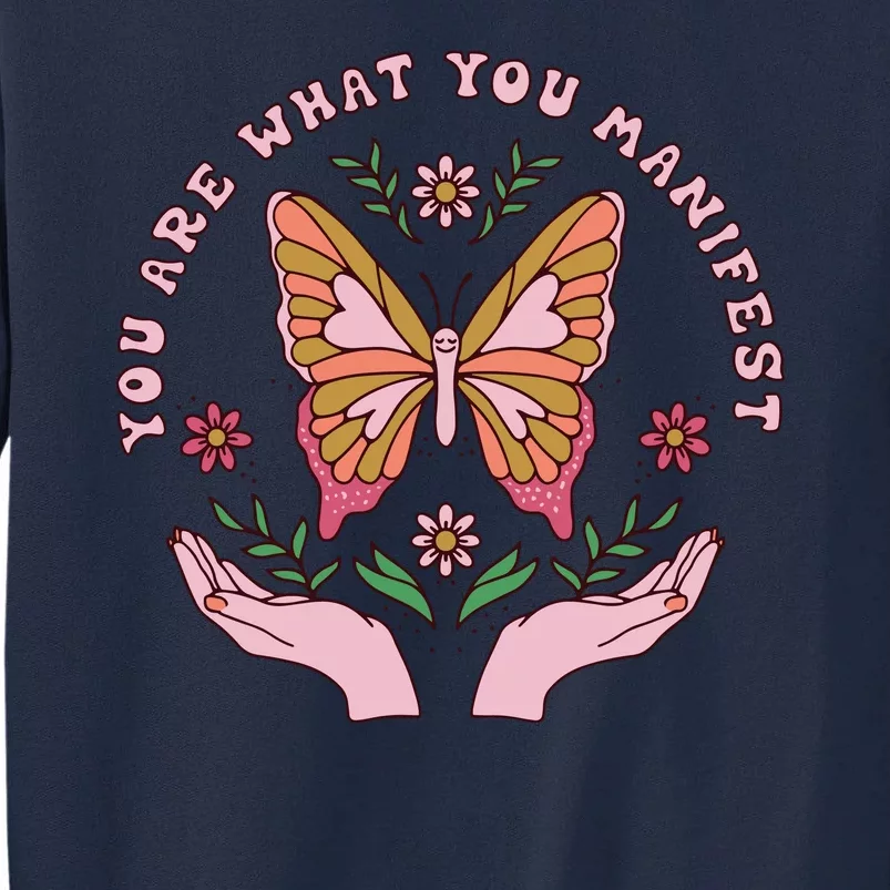 You Are What You Manifest Tall Sweatshirt